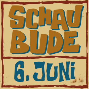 Schaubude Samstag